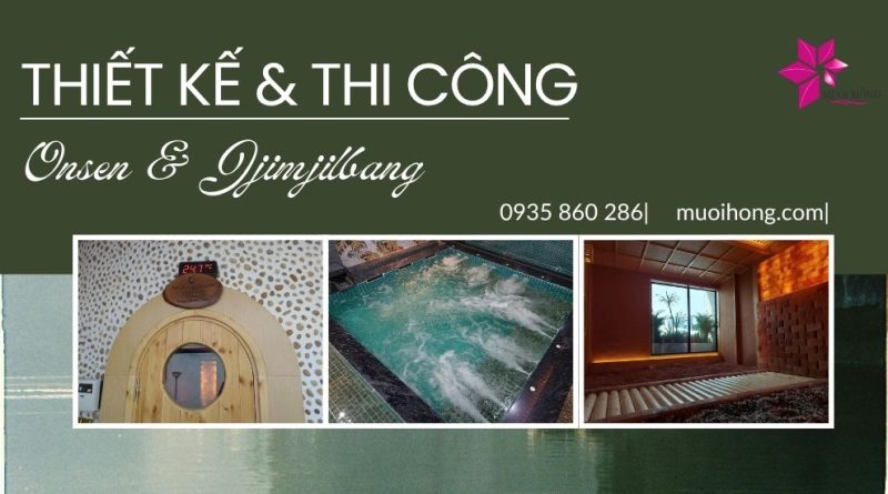 Thi công spa Onsen Jjim Jil Bang chuẩn sao